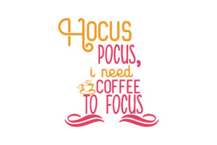 Download Hocus Pocus, Coffee to Focus Quote&nbsp; - Hocus pocus Collection